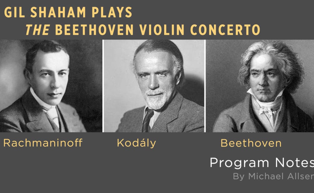 March 2022 Program Notes: Gil Shaham Plays the Beethoven Violin Concerto